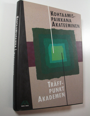 Kohtaamispaikkana Akateeminen : ensimmäiset sata vuotta =...