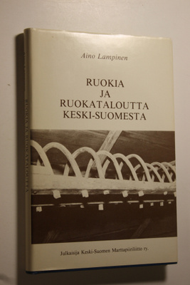 Aino Lampinen : Ruokia ja ruokataloutta Keski-Suomesta (s...