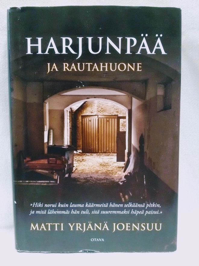 Harjunpää ja rautahuone - Matti Yrjänä Joensuu 1.p (sid.)