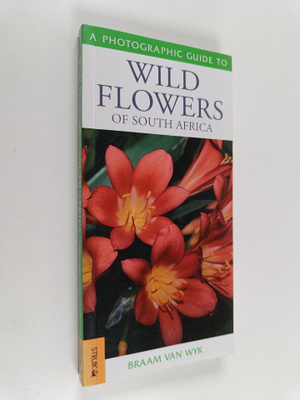 Braam van Wyk : A photographic guide to wild flowers of S...
