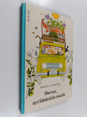 Edith Unnerstad : Hurraa, nyt lähdetään maalle!