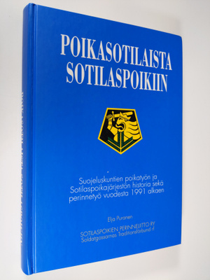 Elja Puranen : Poikasotilaista sotilaspoikiin : suojelusk...