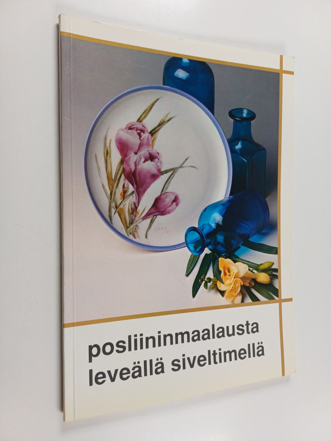 May-Lillian Pedersen : Posliininmaalausta leveällä sivelt...