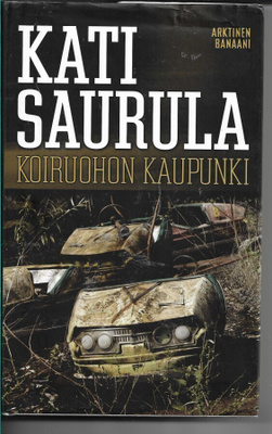 Kati Saurula, Koiruohon kaupunki