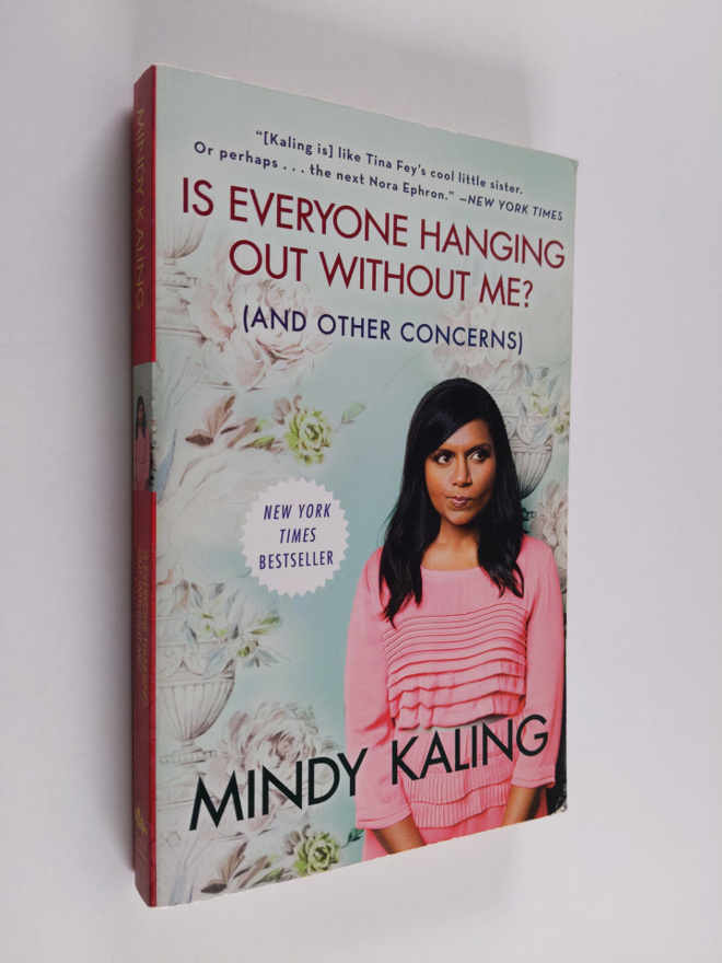 Mindy Kaling : Is everyone hanging out without me? (and o...