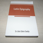 Sir John Edwin Sandys Latin Epigraphy -nid - pikkukuva 1