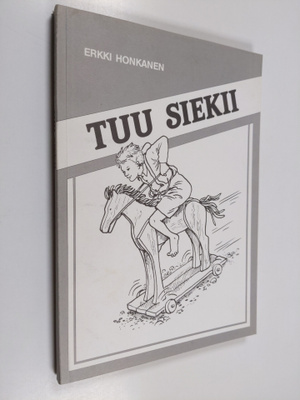Erkki Honkanen : Tuu siekii