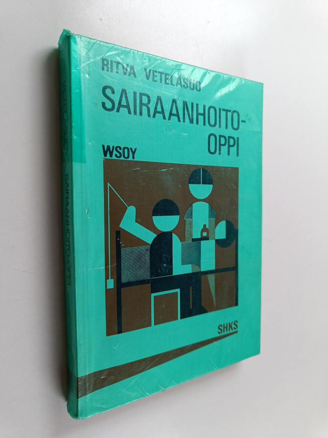 Ritva Veteläsuo : Sairaanhoito-oppi : sairaanhoidon perus...