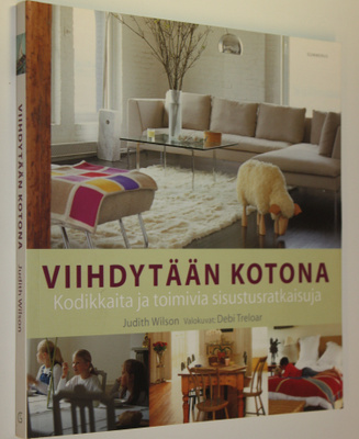 Judith Wilson : Viihdytään kotona : kodikkaita ja toimivi...