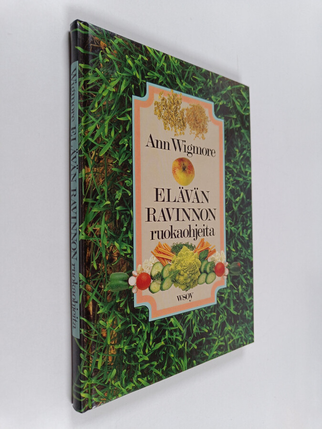 Ann Wigmore : Elävän ravinnon ruokaohjeita