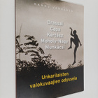 Hannu Vanhanen : Unkarilaisten valokuvaajien odysseia : B... - pikkukuva 1