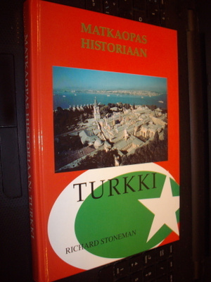 Richard Stoneman: Matkaopas historiaan TURKKI (Sis.pk:t)