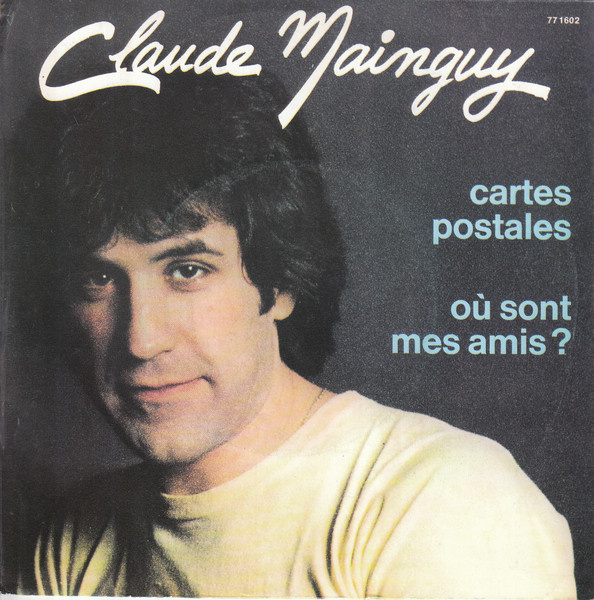 7” SINGLE Claude Mainguy -Cartes Postales/Où Sont Mes Amis ?