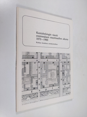 toim. Klaus Lehmuskallio : Entisaikain Helsinki 9 : Kanta...