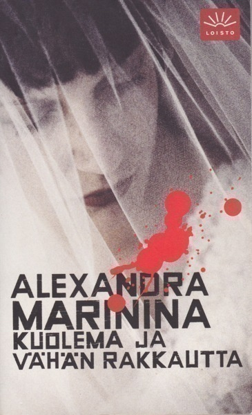Alexandra Marinina: Kuolema ja vähän rakkautta
