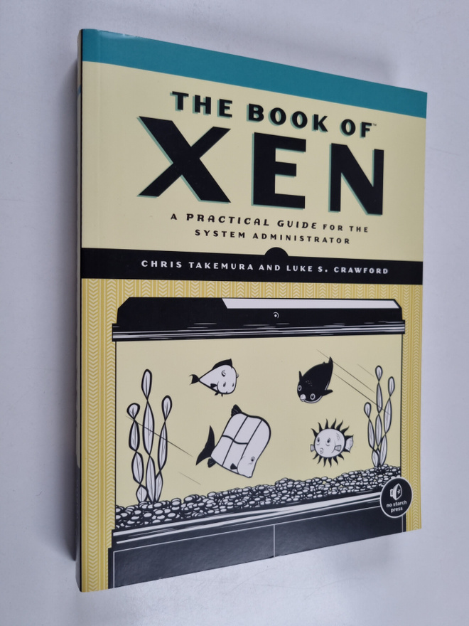 Chris Takemura : The book of Xen : a practical guide for ...