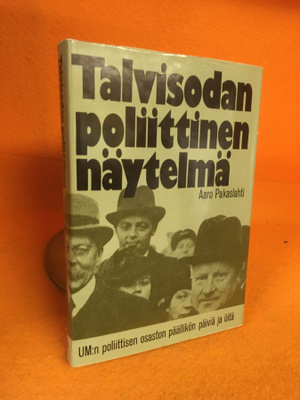 Pakaslahti, Aaro: Talvisodan poliittinen näytelmä - UM:n pol