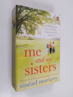 Sinead Moriarty : Me and My Sisters