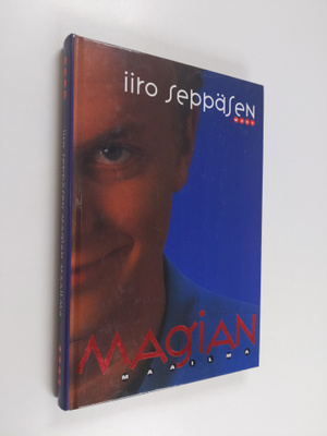 Iiro Seppänen : Iiro Seppäsen magian maailma (tekijän omi...