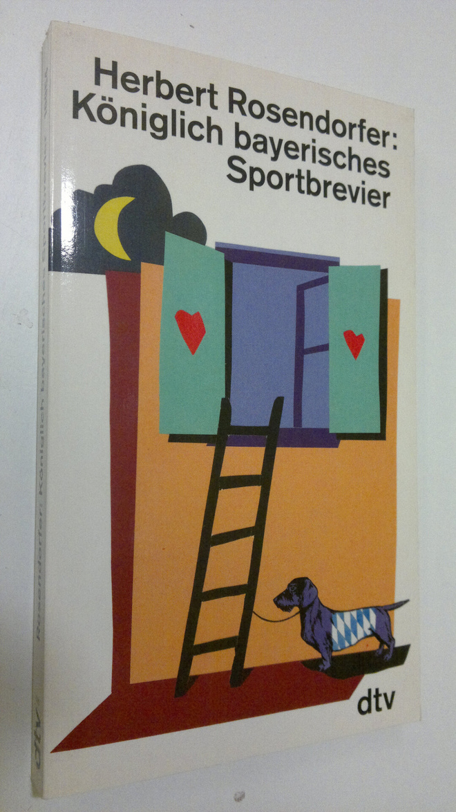 Herbert Rosendorfer : Königlich bayerisches Sportbrevier