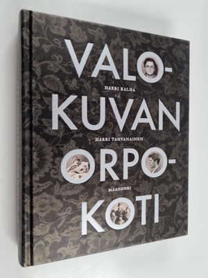 Harri Kalha ym. : Valokuvan orpokoti