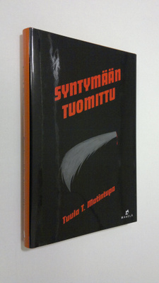 Tuula T. Matintupa : Syntymään tuomittu : jännitysromaani