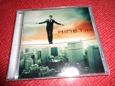 CD Kinetik - Live To Work And Work To Die