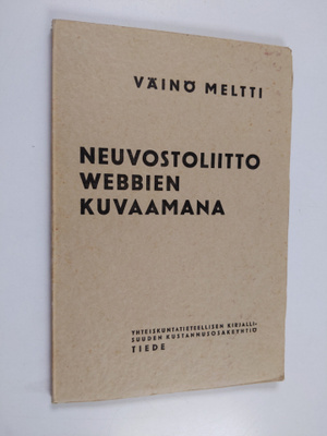 V. Meltti : Neuvostoliitto Webbien kuvaamana : piirteitä ...