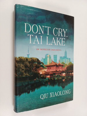 Qiu Xiaolong : Don't Cry, Tai Lake (signeerattu)