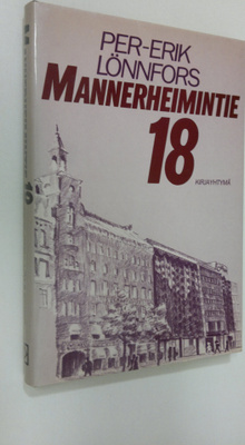 Per-Erik Lönnfors : Mannerheimintie 18 : tragikoominen fa...