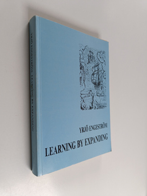 Yrjö Engeström : Learning by expanding : an activity-theo...