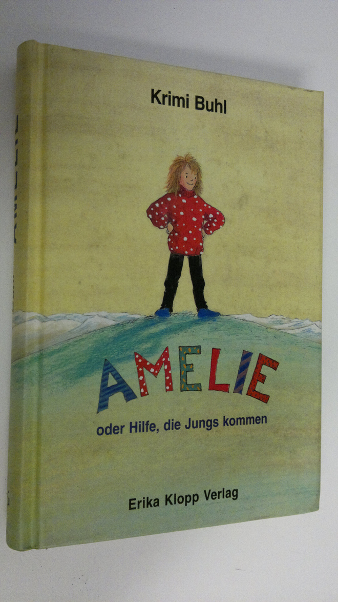 Krimi Buhl : Amelie, oder, Hilfe, die Jungs kommen