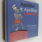 Aprillia! Aprillia! : parhaat pilat kautta aikojen - pikkukuva 1