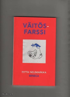Nelimarkka, Riitta: Väitösfarssi, Seneca 2003, nid., K3 +