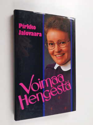 Pirkko Jalovaara : Voimaa hengestä