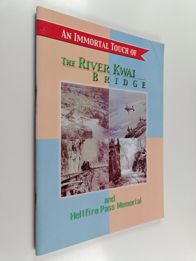 An Immortal Touch of - The River Kwai Bridge and Hellfire...