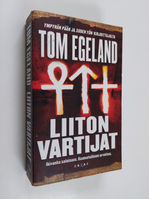 Tom Egeland : Liiton vartijat : jännitysromaani