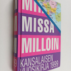 Mitä missä milloin 1999 : kansalaisen vuosikirja - pikkukuva 1