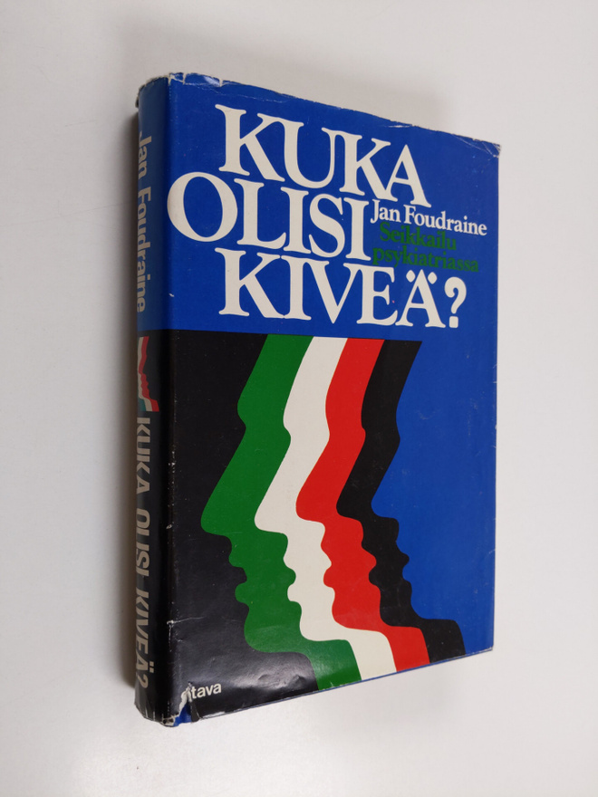 Jan Foudraine : Kuka olisi kiveä? Seikkailu psykiatriassa