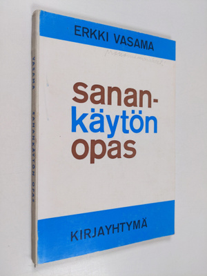 Erkki Vasama : Sanankäytön opas