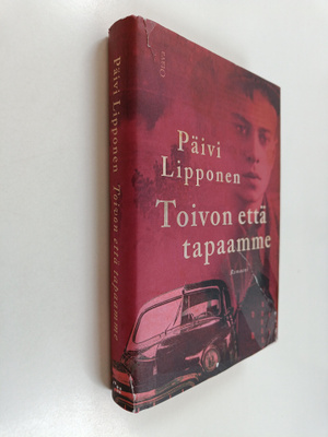 Päivi Lipponen : Toivon että tapaamme - Romaani