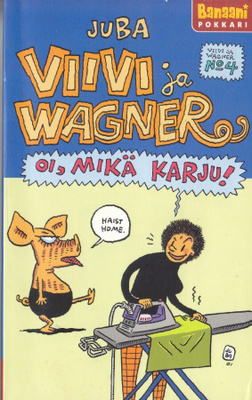 Juba: Viivi ja Wagner: Oi, mikä karju! (Pokkari)