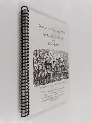 Grosse Ile Then and Now : An Island Sketchbook and Tour G...