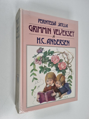 Perinteisiä satuja : Grimmin veljekset ja H. C. Andersen