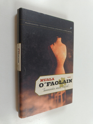 Nuala O'Faolain : Tunnenko minä teidät