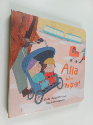Frida Naemi Persson : Alla våra vagnar!