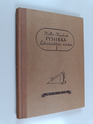 V. J. Kallio ym. : Fysiikka lukioluokkia varten 1