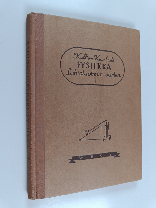 V. J. Kallio ym. : Fysiikka lukioluokkia varten 1