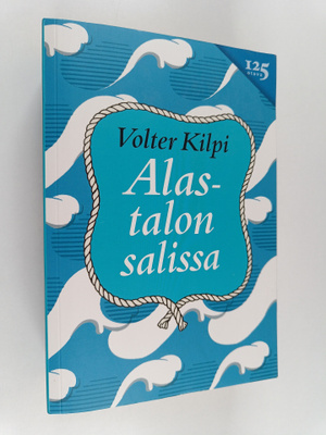 Volter Kilpi : Alastalon salissa
