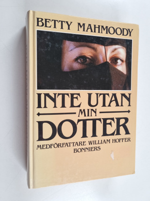 Betty Mahmoody : Inte utan min dotter